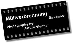 Mllverbrennung                                           Mykonos Photography by:                                   Arturo Vienna